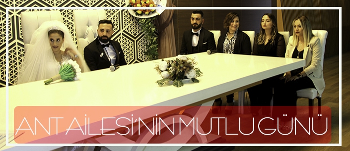 ANT AİLESİ’NİN MUTLU GÜNÜ