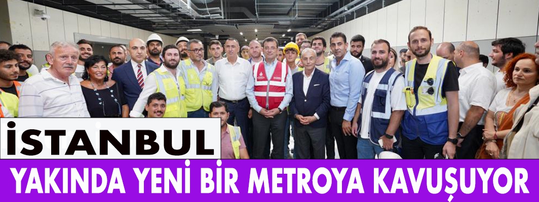 ATAKÖY-İKİTELLİ METRO HATTINDA SONA YAKLAŞILDI 