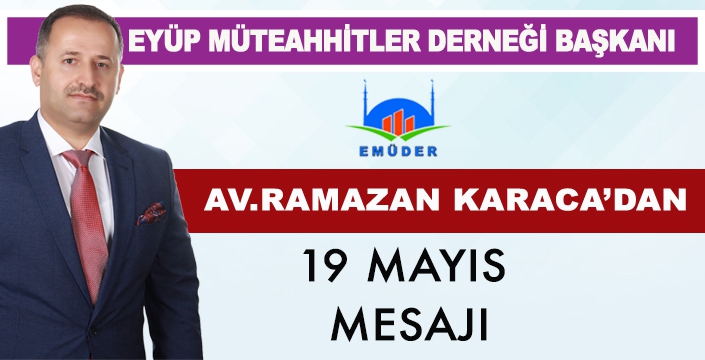 AV. RAMAZAN KARACA'DAN 19 MAYIS MESAJI