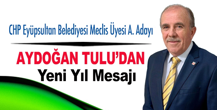 AYDOĞAN TULU’DAN YENİ YIL MESAJI