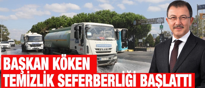 BAŞKAN KÖKEN  TEMİZLİK SEFERBERLİĞİ BAŞLATTI