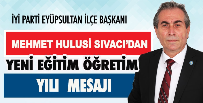 BAŞKAN SIVACI’DAN YENİ EĞİTİM ÖĞRETİM YILI MESAJI