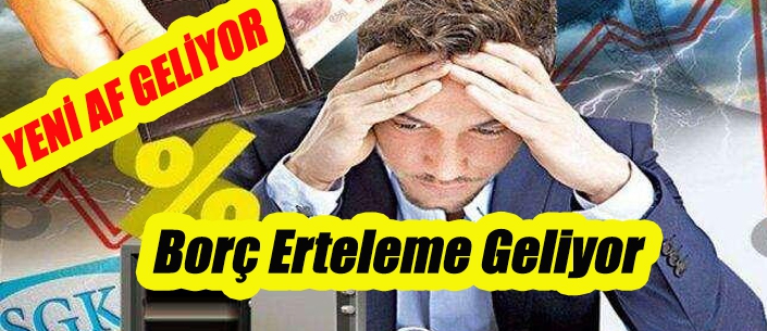 Borç Erteleme Geliyor 