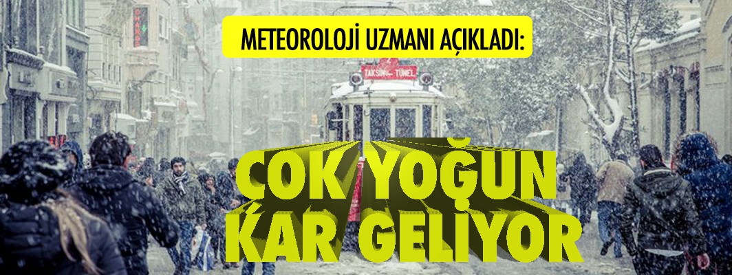 ÇOK YOĞUN KAR GELİYOR