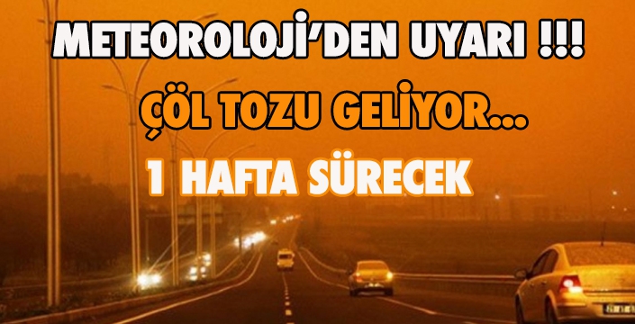 ÇÖL TOZU GELİYOR...