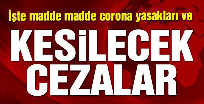 Corona virüsü cezaları can yakıcak