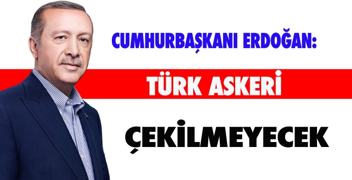 CUMHURBAŞKANI'NDAN ÖNEMLİ AÇIKLAMALAR