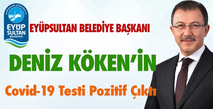 DENİZ KÖKEN COVİD-19 OLDU