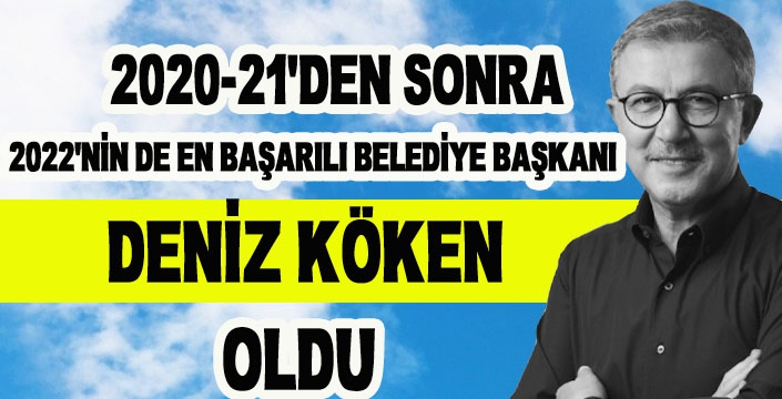 DENİZ KÖKEN EN BAŞARILI BELEDİYE BAŞKANLARI ARASINDA