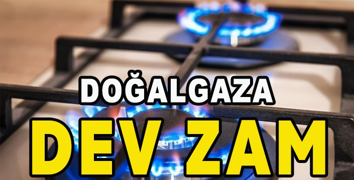 DOĞALGAZA ZAM