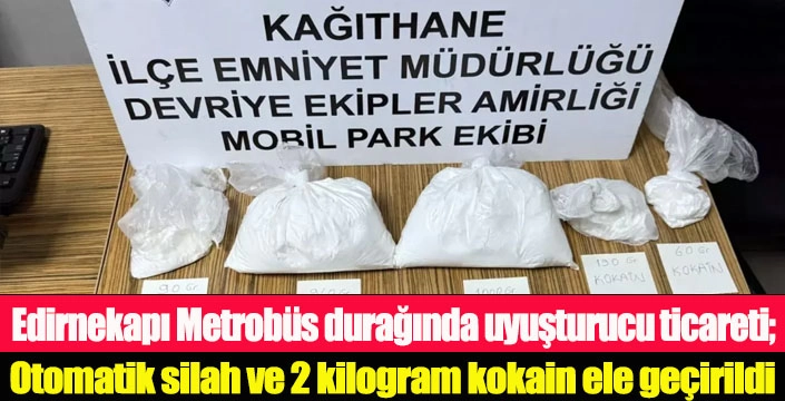 Edirnekapı Metrobüs durağında uyuşturucu ticareti