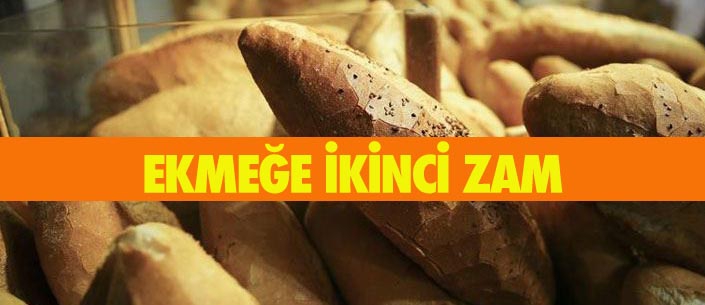 EKMEĞE İKİNCİ ZAM