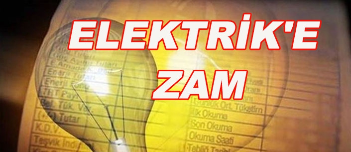 ELEKTRİK'E ZAM