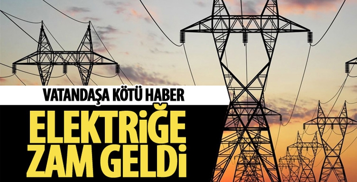 Elektrik fiyatlarına zam geldi