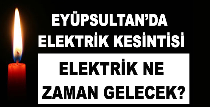 ELEKTRİKLER NE ZAMAN GELECEK ?