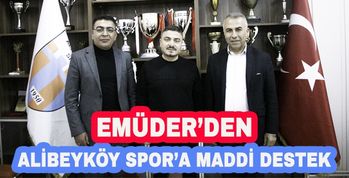 EMÜDER’DEN ALİBEYKÖY SPOR’A MADDİ DESTEK