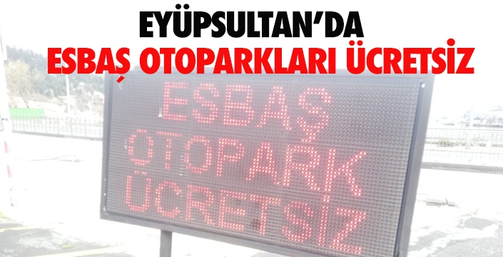 ESBAŞ OTOPARKLARI ÜCRETSİZ