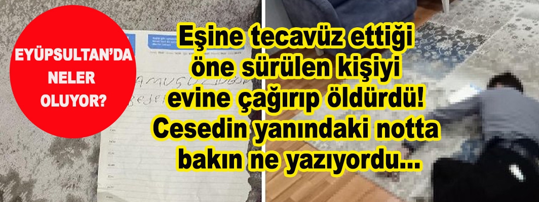 Eşine tecavüz ettiği öne sürülen kişiyi evine çağırıp öldürdü!