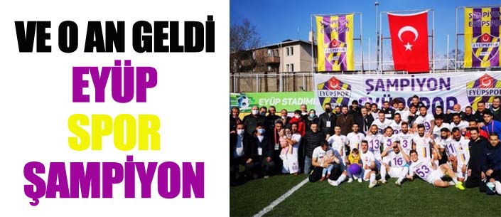 EYÜP SPOR ŞAMPİYON