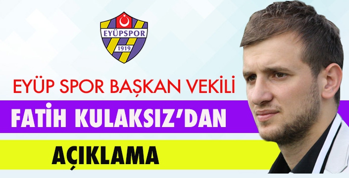 EYÜPSPOR’DAN AÇIKLAMA