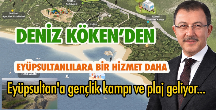 Eyüpsultan'a gençlik kampı ve plaj geliyor...