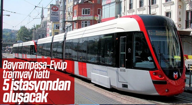 Eyüpsultan'a yeni tramvay hattı geliyor