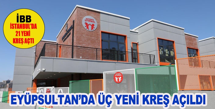 Eyüpsultan’da 3 yeni kreş açıldı