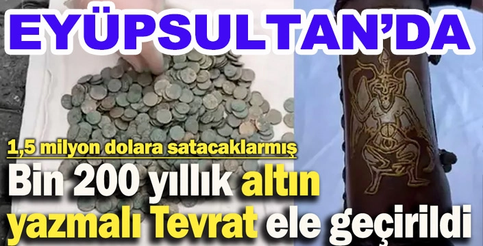Eyüpsultan'da bin 200 yıllık altın yazmalı Tevrat ele geçirildi