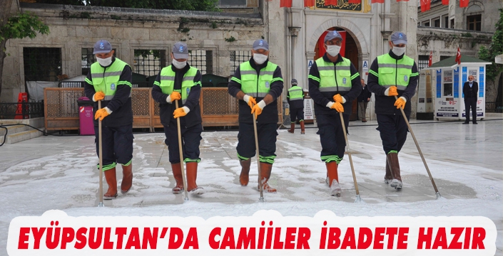 EYÜPSULTAN’DA CAMİİLER İBADETE HAZIR