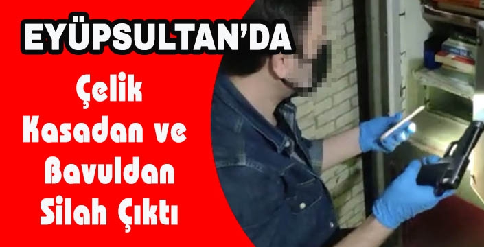 Eyüpsultan'da Çelik Kasadan ve  Bavuldan Silah Çıktı