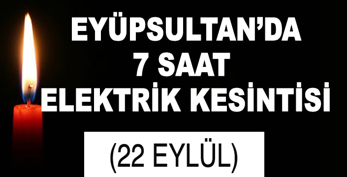 EYÜPSULTAN'DA ELEKTRİK KESİNTİSİ