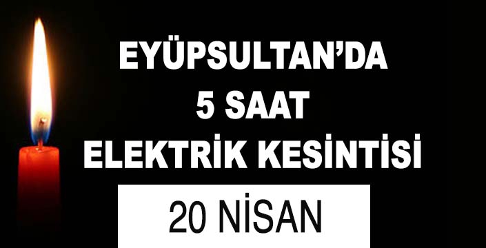 EYÜPSULTAN'DA ELEKTRİK KESİNTİSİ