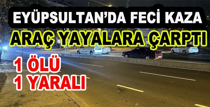 Eyüpsultan'da feci kaza