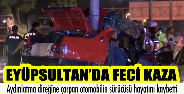 EYÜPSULTAN’DA FECİ KAZA