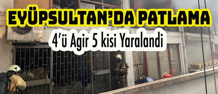 Eyüpsultan'da Is Yerinde Tüp Patlamasi