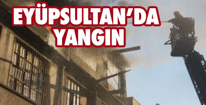 Eyüpsultan'da İşyerinde Yangın