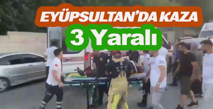 EYÜPSULTAN'DA KAZA