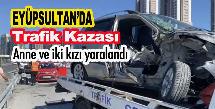 EYÜPSULTAN'DA KAZA
