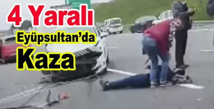 Eyüpsultan'da kaza:4 yaralı