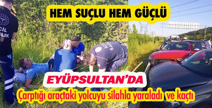 Eyüpsultan’da kaza: Çarptığı araçtaki yolcuyu silahla vurdu ve kaçtı