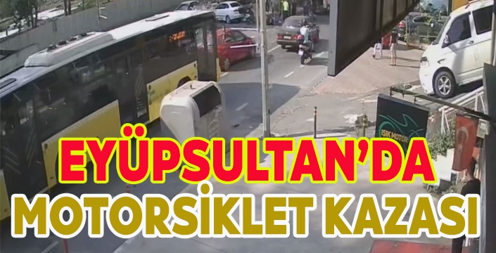 EYÜPSULTAN'DA MOTORSİKLET KAZASI