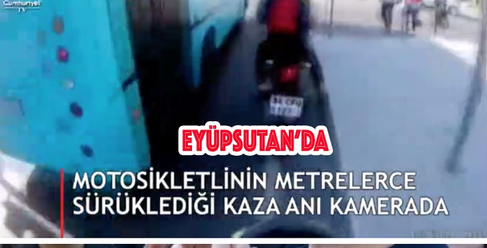 Eyüpsultan'da Motosikletli Gencin Metrelerce Sürüklendiği Kaza Kamerada