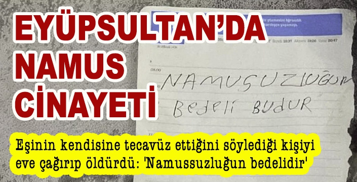 EYÜPSULTAN’DA NAMUS  CİNAYETİ