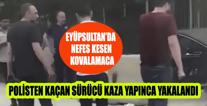 EYÜPSULTAN'DA POLİSTEN KAÇAN SÜRÜCÜ KAZA YAPINCA YAKALANDI