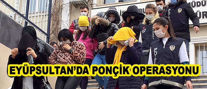 EYÜPSULTAN’DA PONÇİK OPERASYONU