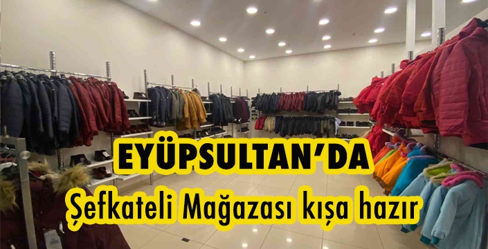 Eyüpsultan'da Şefkateli Mağazası kışa hazır