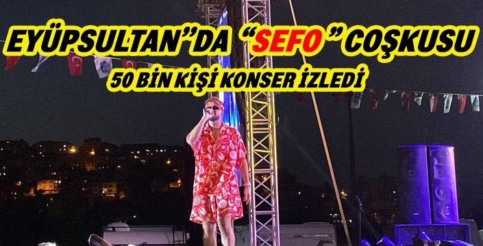 EYÜPSULTAN’’DA  “SEFO ” COŞKUSU