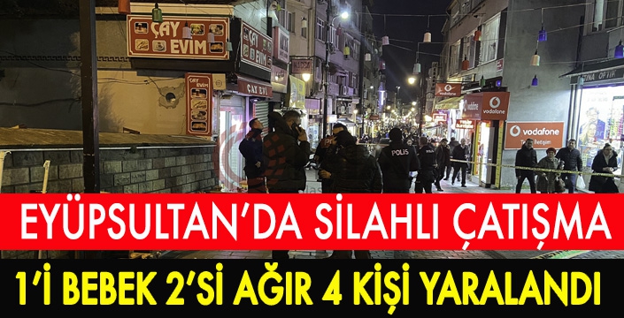 EYÜPSULTAN’DA SİLAHLI ÇATIŞMA