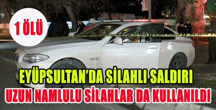 EYÜPSULTAN’DA SİLAHLI SALDIRI