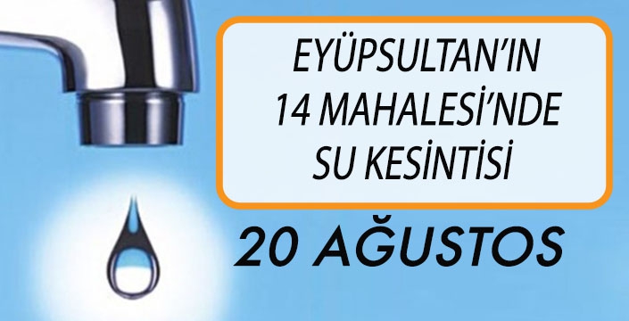 EYÜPSULTAN'DA SU KESİNTİSİ